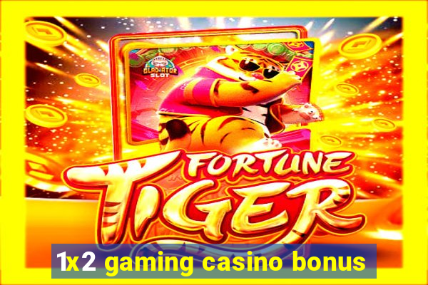 1x2 gaming casino bonus