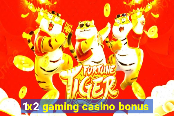 1x2 gaming casino bonus