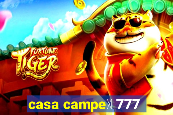 casa campe茫 777