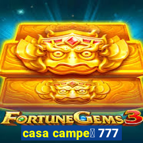 casa campe茫 777