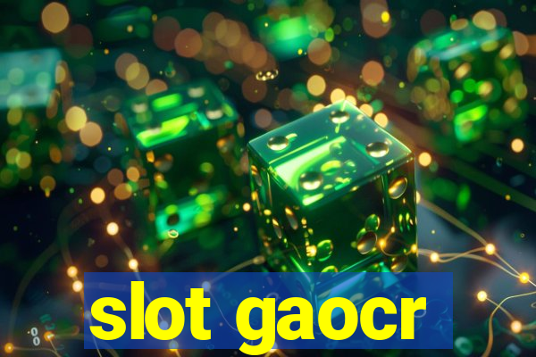 slot gaocr