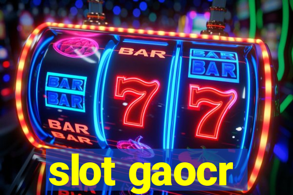 slot gaocr