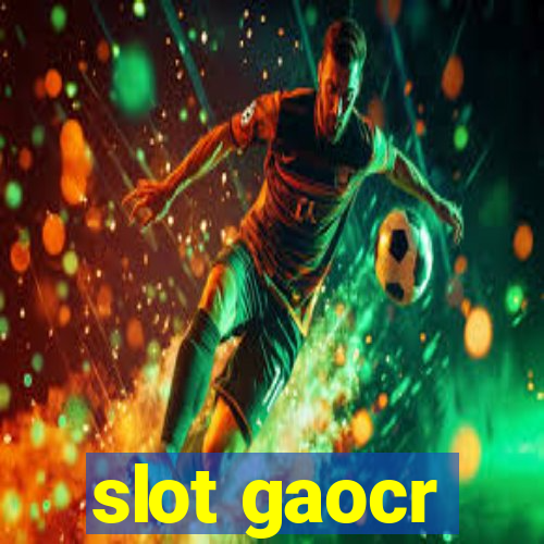 slot gaocr