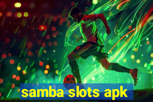 samba slots apk