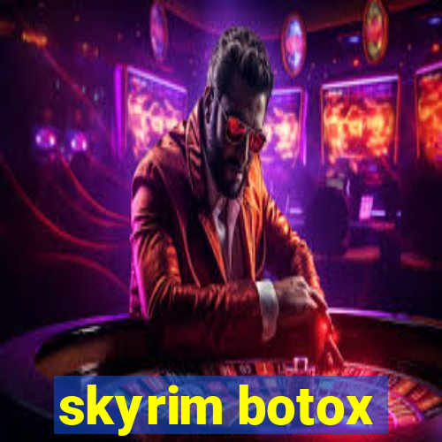 skyrim botox