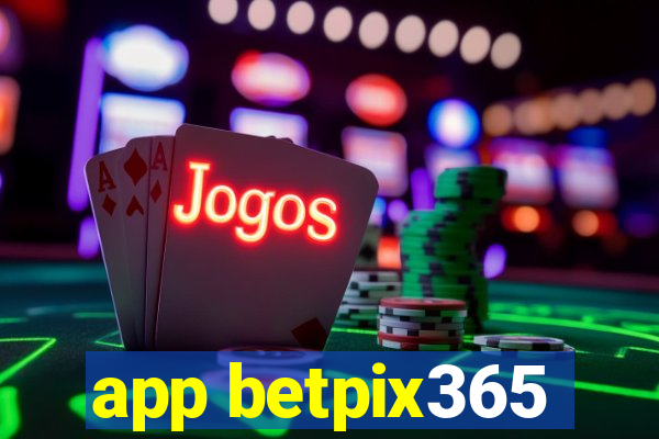 app betpix365