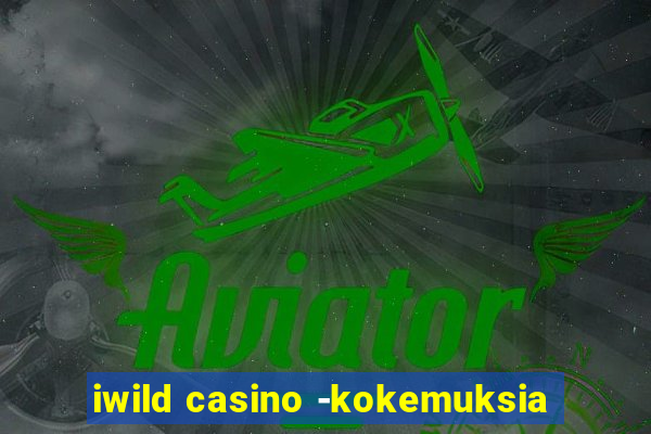 iwild casino -kokemuksia