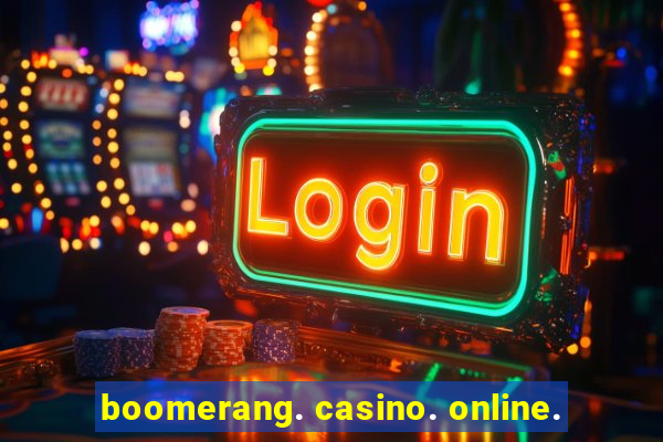 boomerang. casino. online.