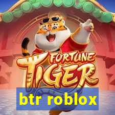 btr roblox