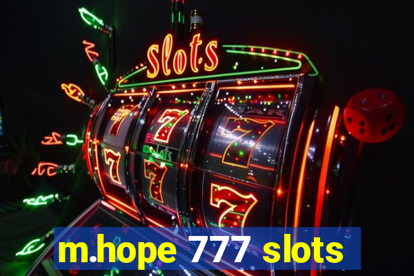 m.hope 777 slots