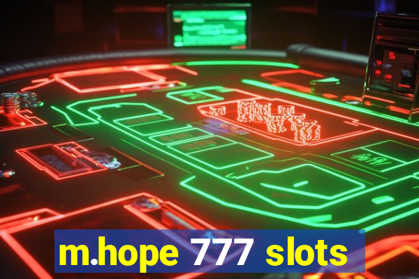 m.hope 777 slots