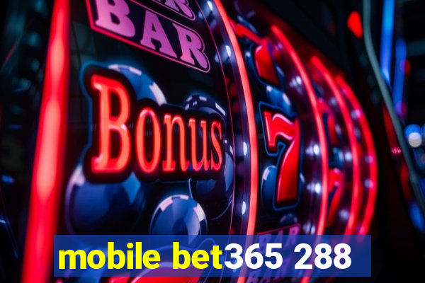 mobile bet365 288