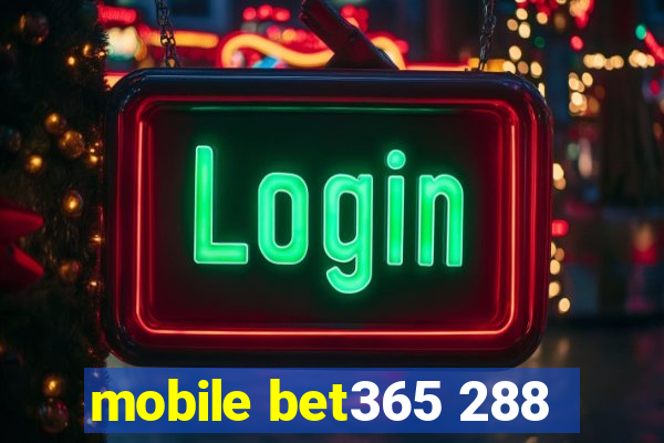 mobile bet365 288