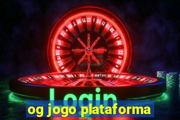 og jogo plataforma