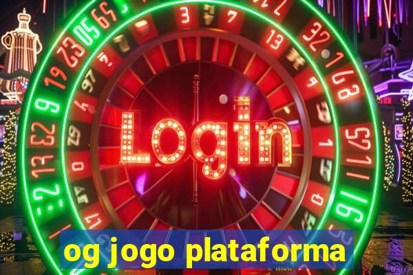 og jogo plataforma