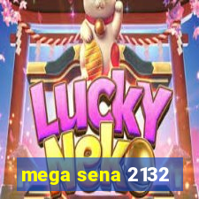 mega sena 2132