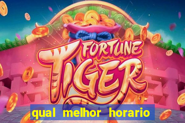 qual melhor horario para jogar fortune ox