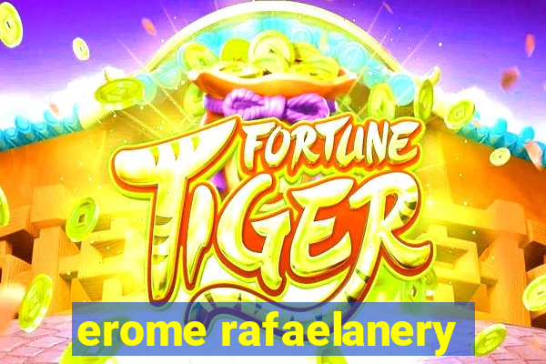 erome rafaelanery