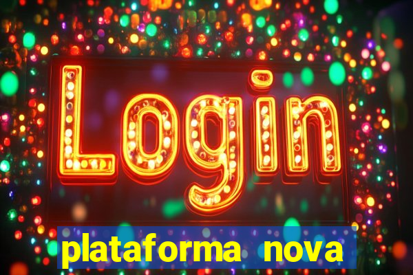 plataforma nova pagando cassino