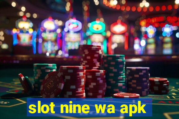 slot nine wa apk