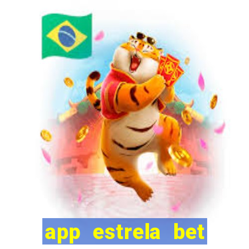 app estrela bet nao compativel