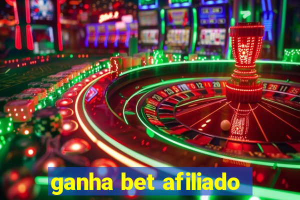 ganha bet afiliado