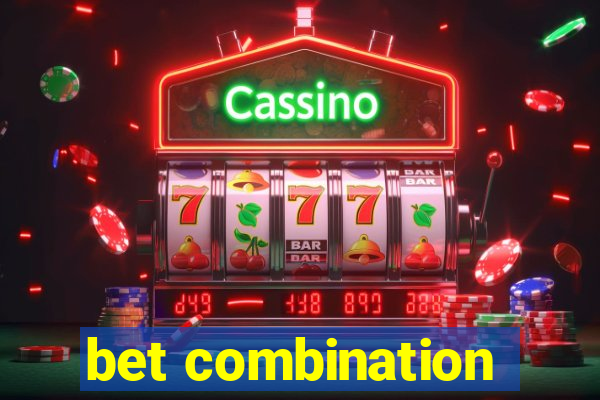 bet combination