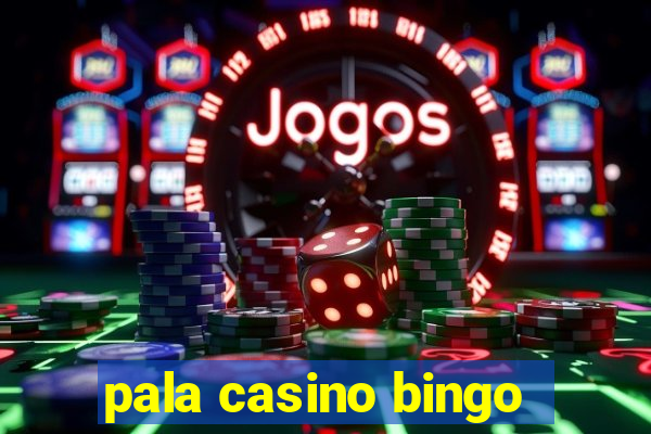 pala casino bingo