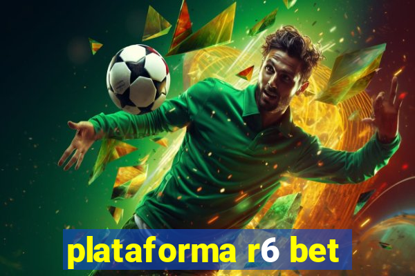 plataforma r6 bet