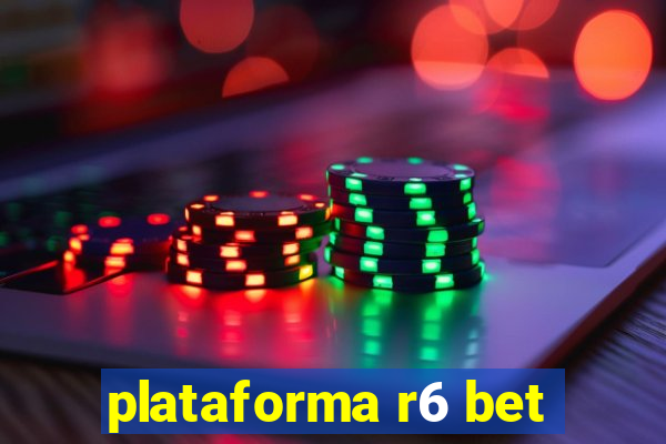 plataforma r6 bet