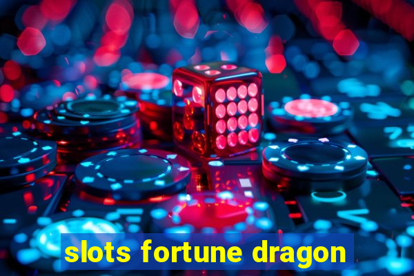 slots fortune dragon