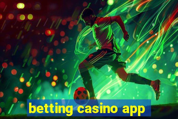 betting casino app