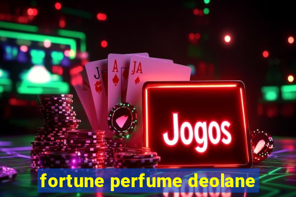 fortune perfume deolane