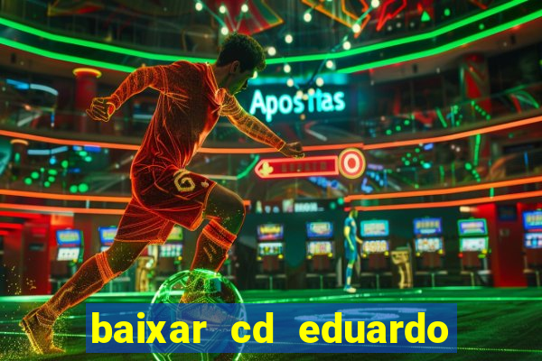 baixar cd eduardo costa 2023