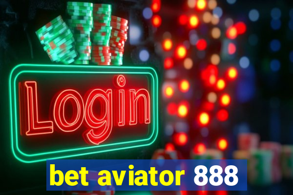 bet aviator 888