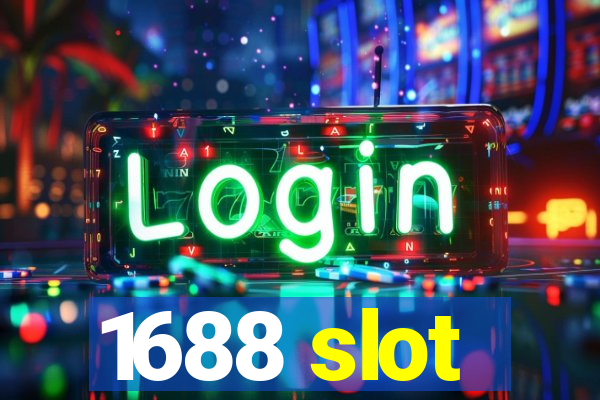 1688 slot