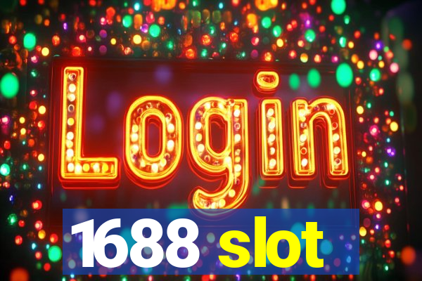 1688 slot