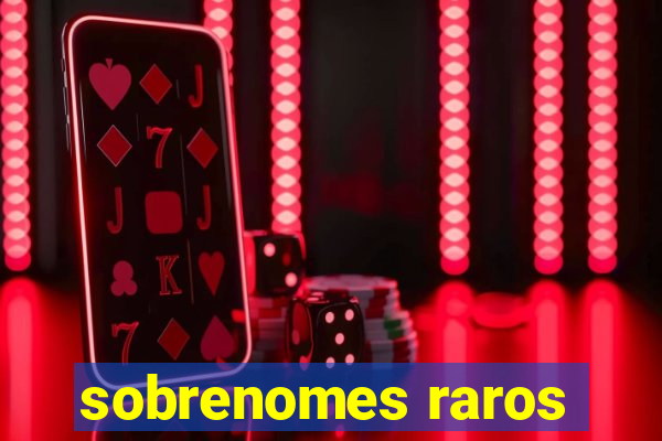 sobrenomes raros