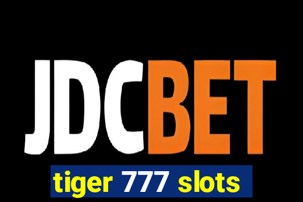 tiger 777 slots