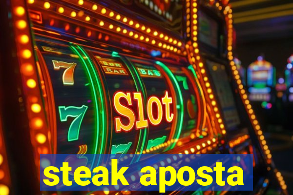 steak aposta