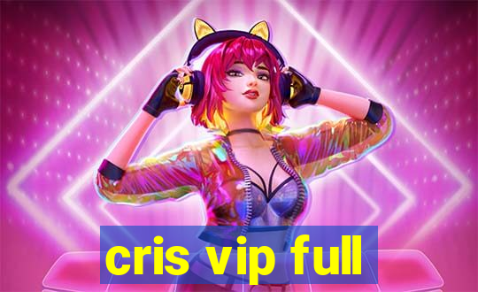 cris vip full