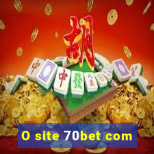 O site 70bet com