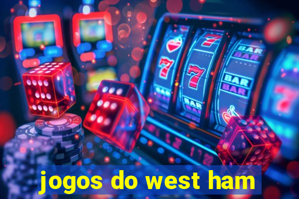 jogos do west ham