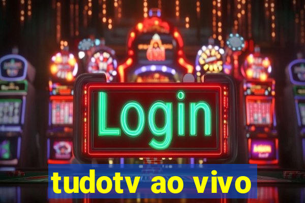 tudotv ao vivo