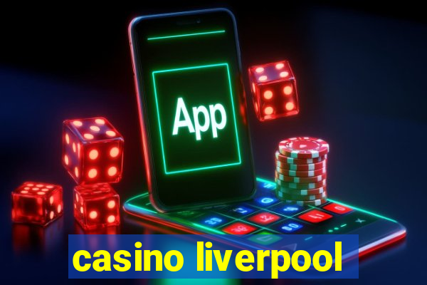 casino liverpool