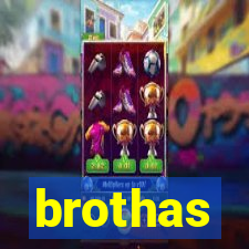 brothas