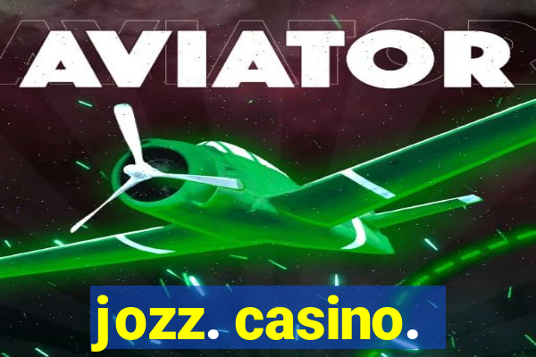 jozz. casino.