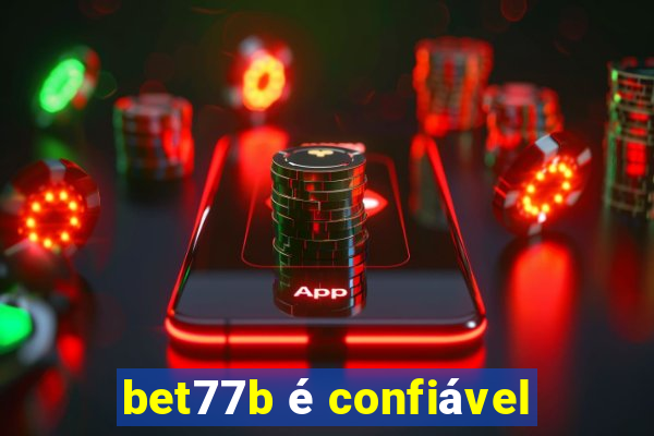 bet77b é confiável