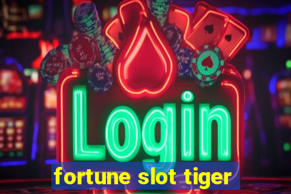 fortune slot tiger