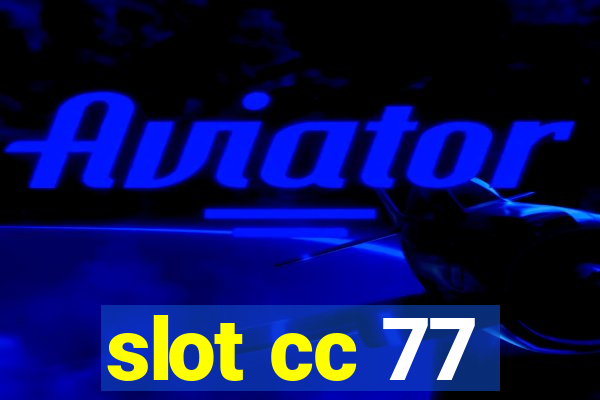 slot cc 77